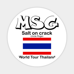 MSG, Salt on crack - Uncle Roger World Tour Thailand Magnet